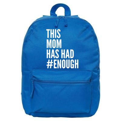 This Mom Has Had Enough 16 in Basic Backpack