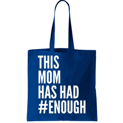 This Mom Has Had Enough Tote Bag