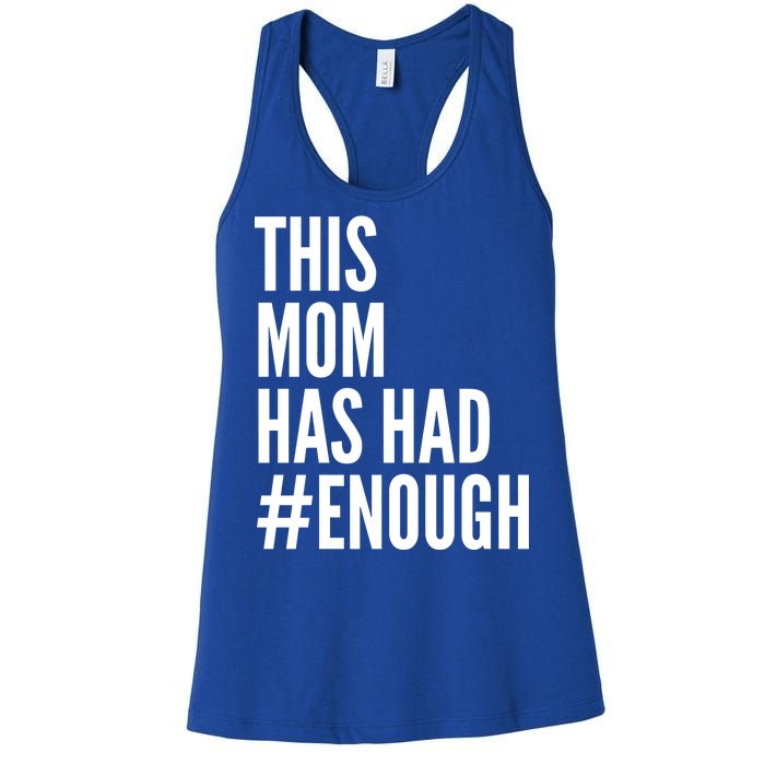 This Mom Has Had Enough Women's Racerback Tank