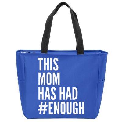 This Mom Has Had Enough Zip Tote Bag