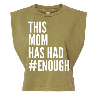 This Mom Has Had Enough Garment-Dyed Women's Muscle Tee