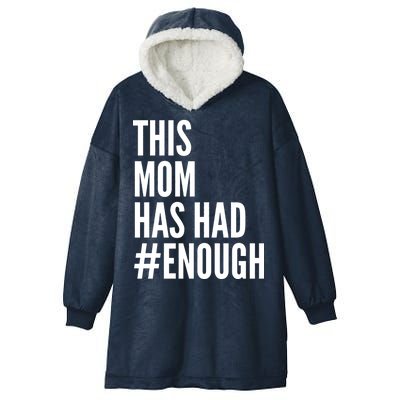 This Mom Has Had Enough Hooded Wearable Blanket