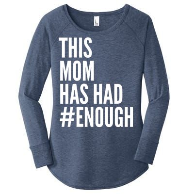 This Mom Has Had Enough Women's Perfect Tri Tunic Long Sleeve Shirt