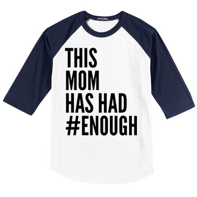 This Mom Has Had Enough Baseball Sleeve Shirt