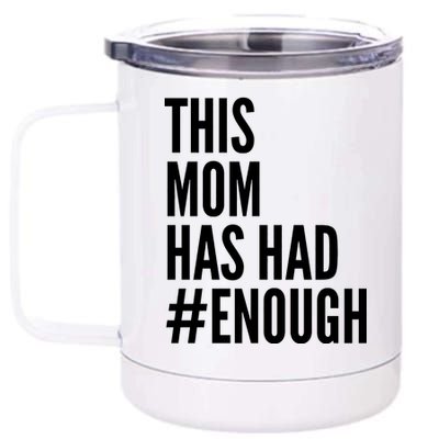 This Mom Has Had Enough 12 oz Stainless Steel Tumbler Cup