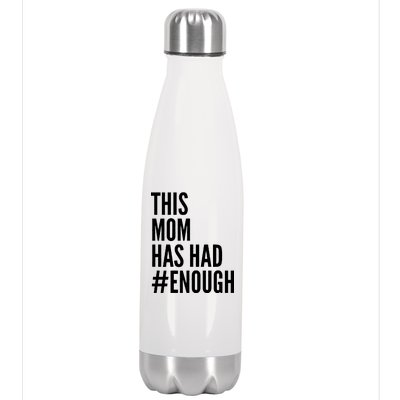 This Mom Has Had Enough Stainless Steel Insulated Water Bottle