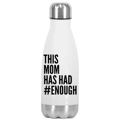 This Mom Has Had Enough Stainless Steel Insulated Water Bottle