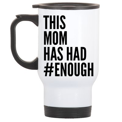 This Mom Has Had Enough Stainless Steel Travel Mug