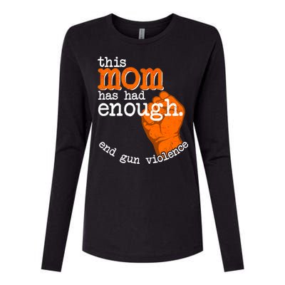 This Mom Has Had Enough End Gun Violence Womens Cotton Relaxed Long Sleeve T-Shirt