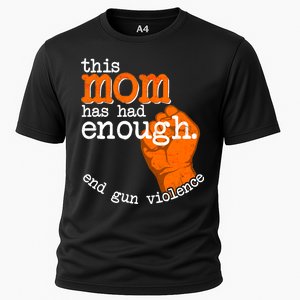 This Mom Has Had Enough End Gun Violence Cooling Performance Crew T-Shirt