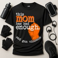 This Mom Has Had Enough End Gun Violence Cooling Performance Crew T-Shirt