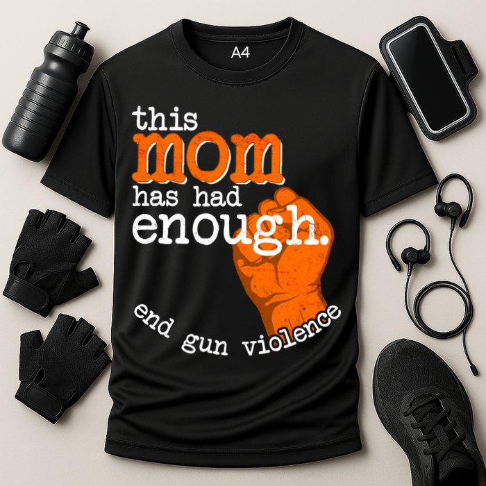 This Mom Has Had Enough End Gun Violence Cooling Performance Crew T-Shirt