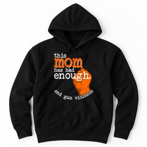 This Mom Has Had Enough End Gun Violence Hoodie