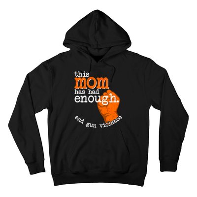 This Mom Has Had Enough End Gun Violence Hoodie