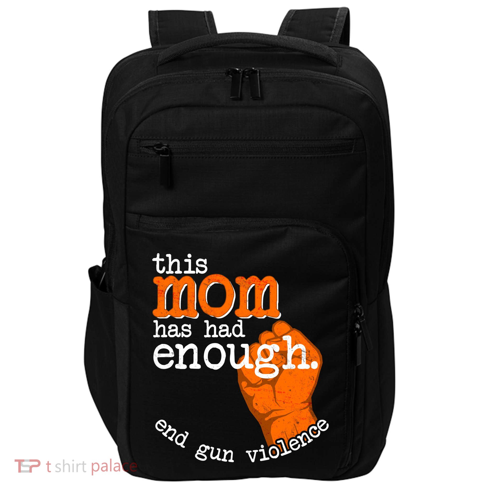 This Mom Has Had Enough End Gun Violence Impact Tech Backpack