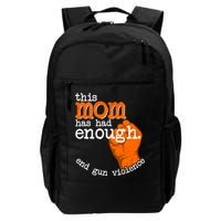 This Mom Has Had Enough End Gun Violence Backpack