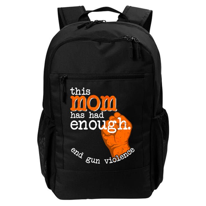 This Mom Has Had Enough End Gun Violence Backpack