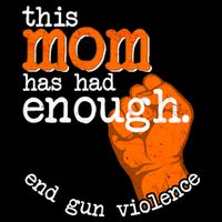 This Mom Has Had Enough End Gun Violence Backpack