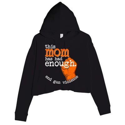 This Mom Has Had Enough End Gun Violence Crop Fleece Hoodie