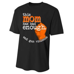 This Mom Has Had Enough End Gun Violence Performance Sprint T-Shirt