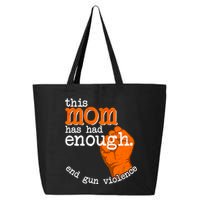 This Mom Has Had Enough End Gun Violence 25L Jumbo Tote