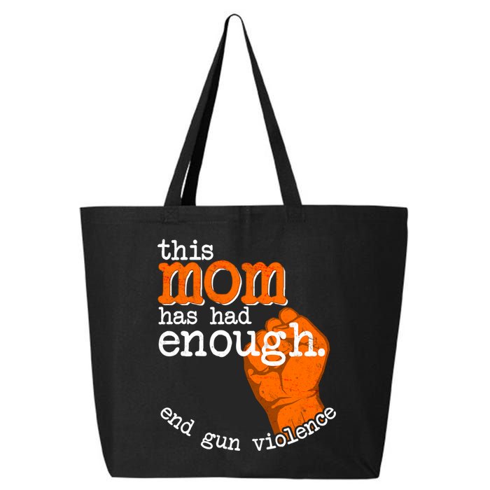 This Mom Has Had Enough End Gun Violence 25L Jumbo Tote