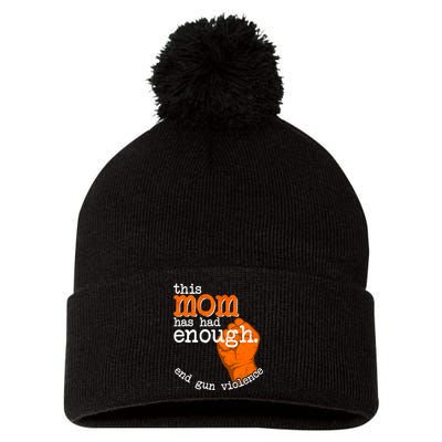 This Mom Has Had Enough End Gun Violence Pom Pom 12in Knit Beanie