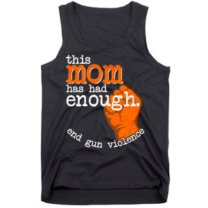 This Mom Has Had Enough End Gun Violence Tank Top