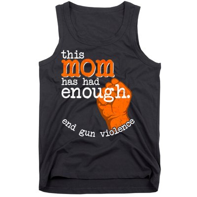 This Mom Has Had Enough End Gun Violence Tank Top