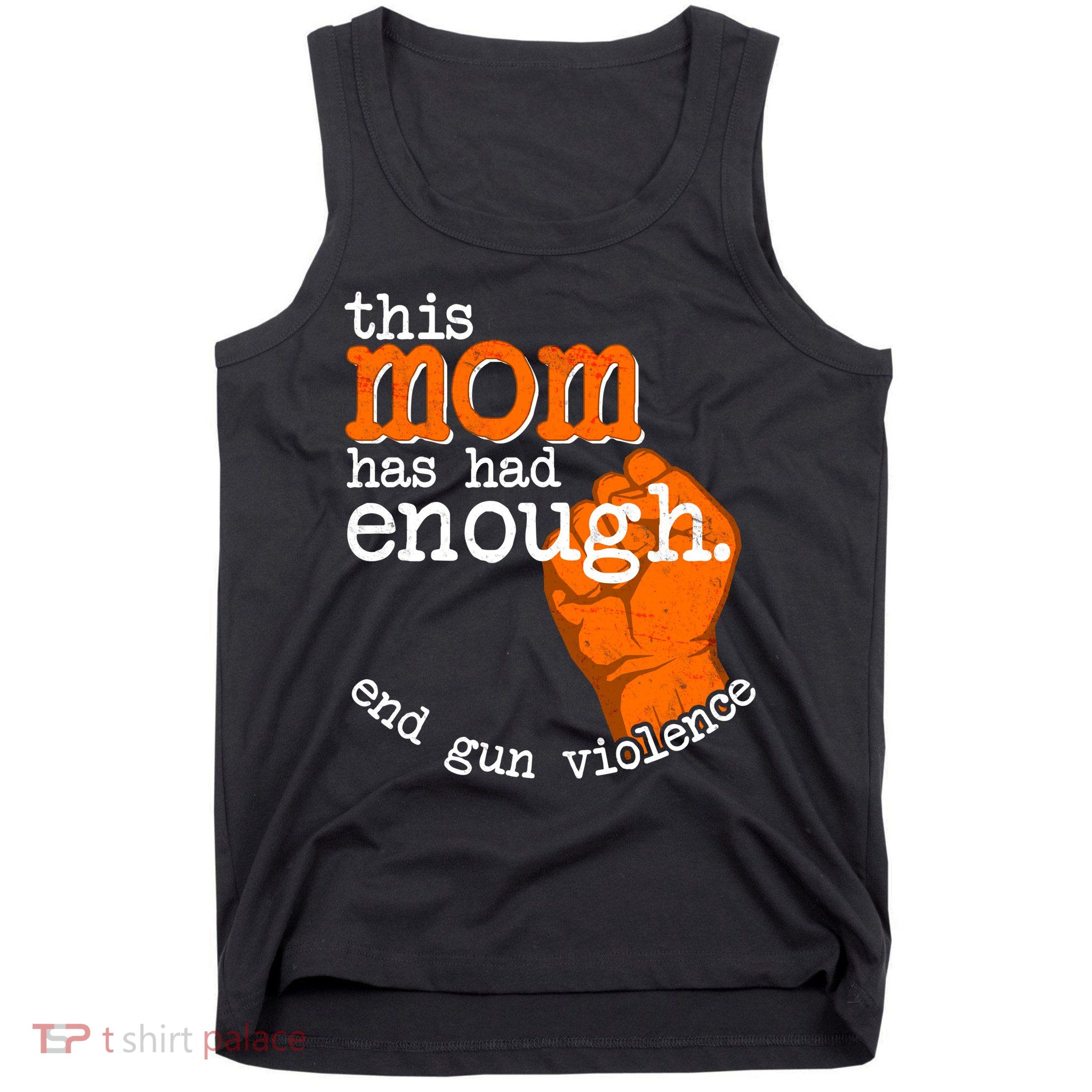 This Mom Has Had Enough End Gun Violence Tank Top