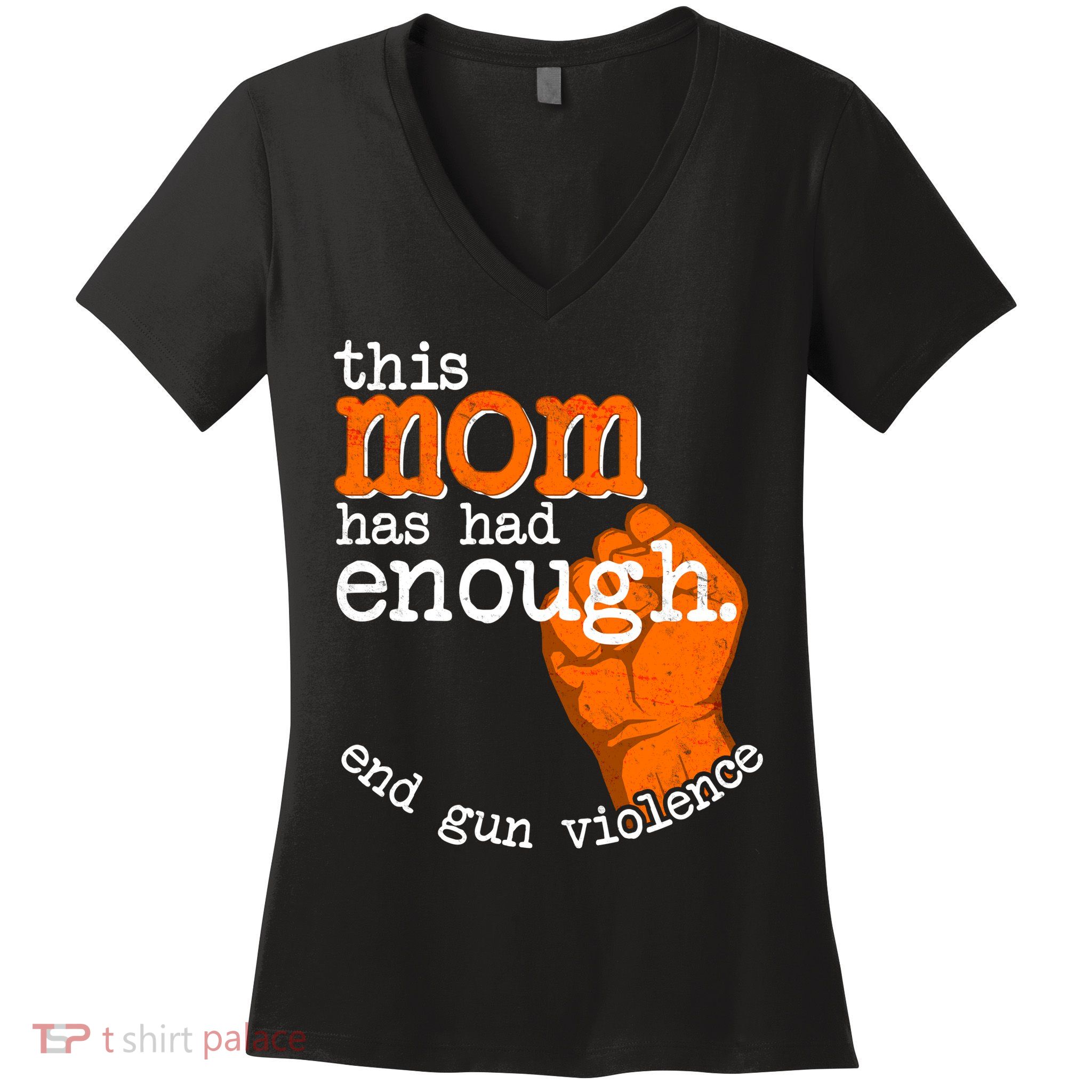 This Mom Has Had Enough End Gun Violence Women's V-Neck T-Shirt