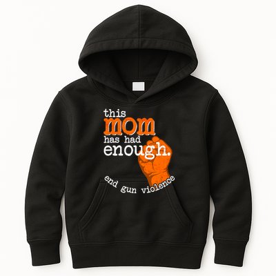 This Mom Has Had Enough End Gun Violence Kids Hoodie