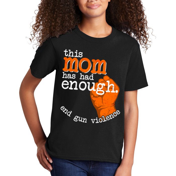 This Mom Has Had Enough End Gun Violence Kids T-Shirt