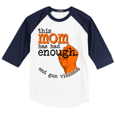 This Mom Has Had Enough End Gun Violence Baseball Sleeve Shirt