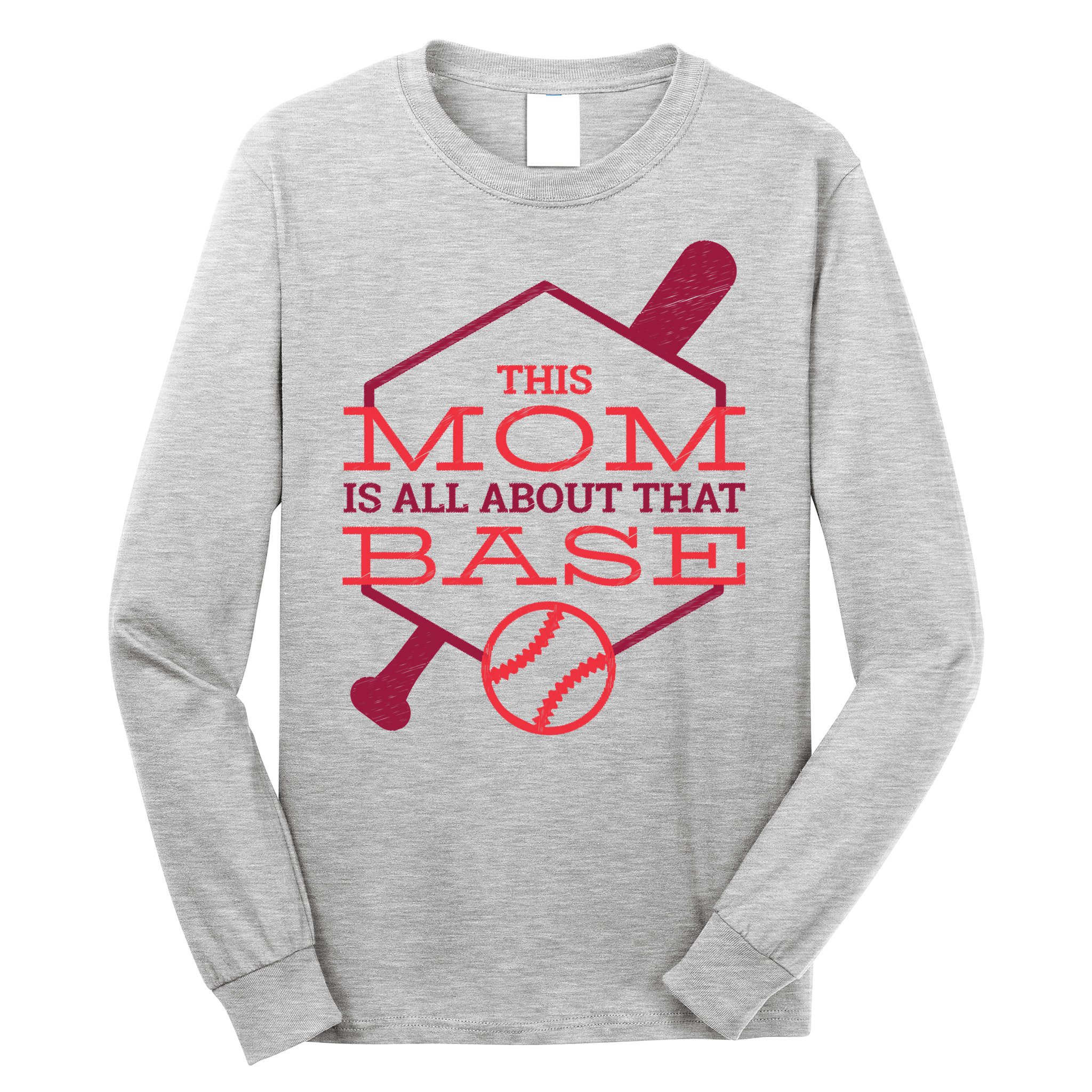This Mom Is All About That Base Long Sleeve Shirt