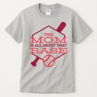 This Mom Is All About That Base Tall T-Shirt
