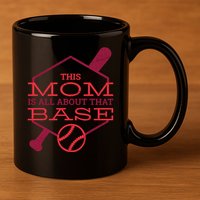 This Mom Is All About That Base 11oz C Handle Ceramic Mug