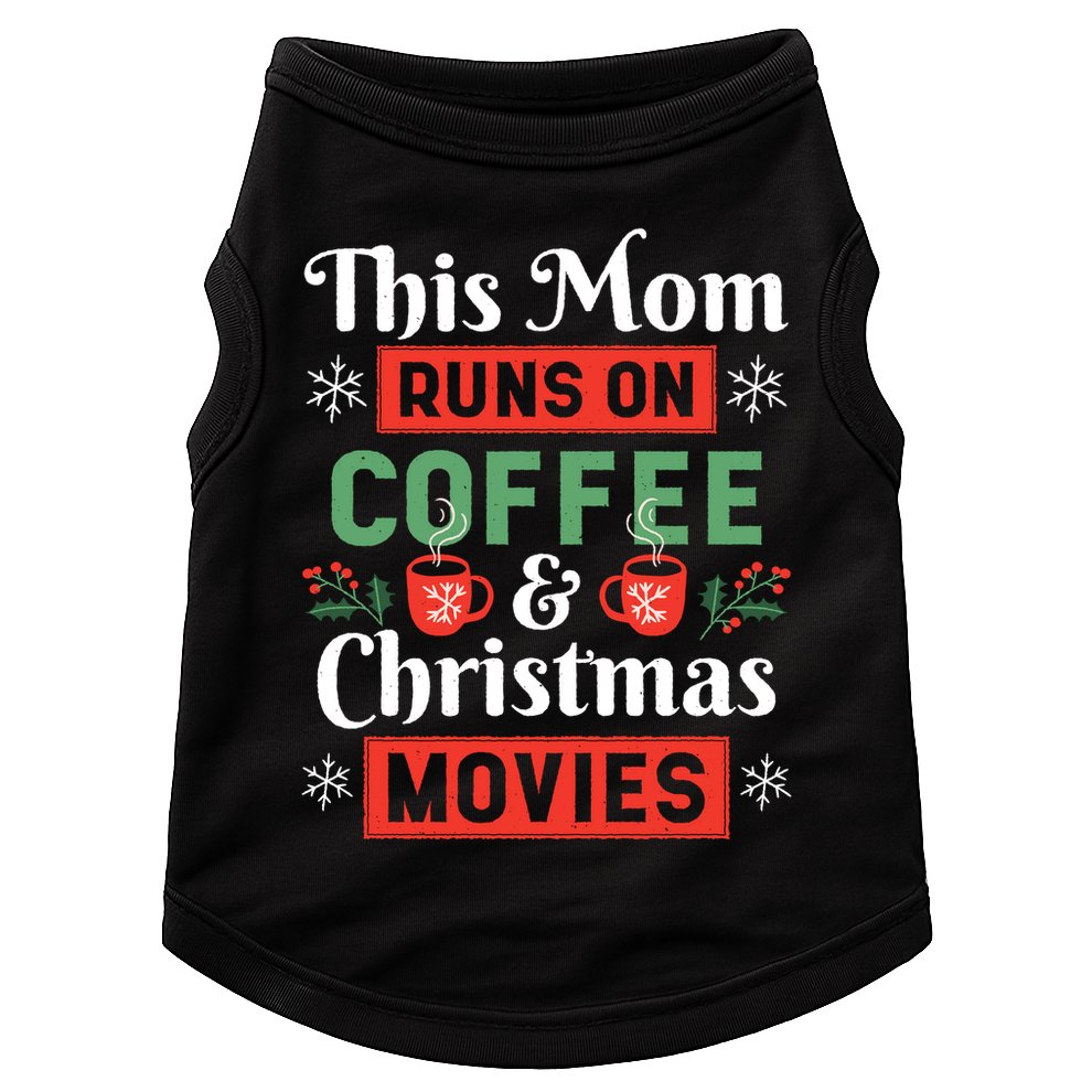 This Mom Runs On Coffee And Christmas Movies Doggie Tank
