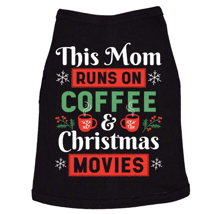 This Mom Runs On Coffee And Christmas Movies Doggie Tank