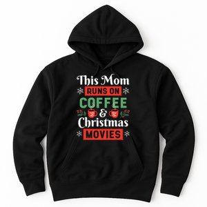 This Mom Runs On Coffee And Christmas Movies Hoodie