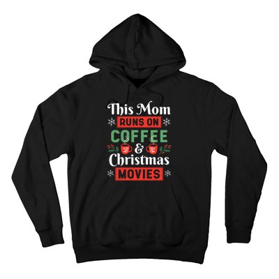 This Mom Runs On Coffee And Christmas Movies Hoodie