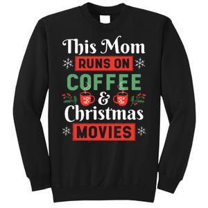 This Mom Runs On Coffee And Christmas Movies Sweatshirt