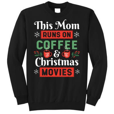 This Mom Runs On Coffee And Christmas Movies Sweatshirt