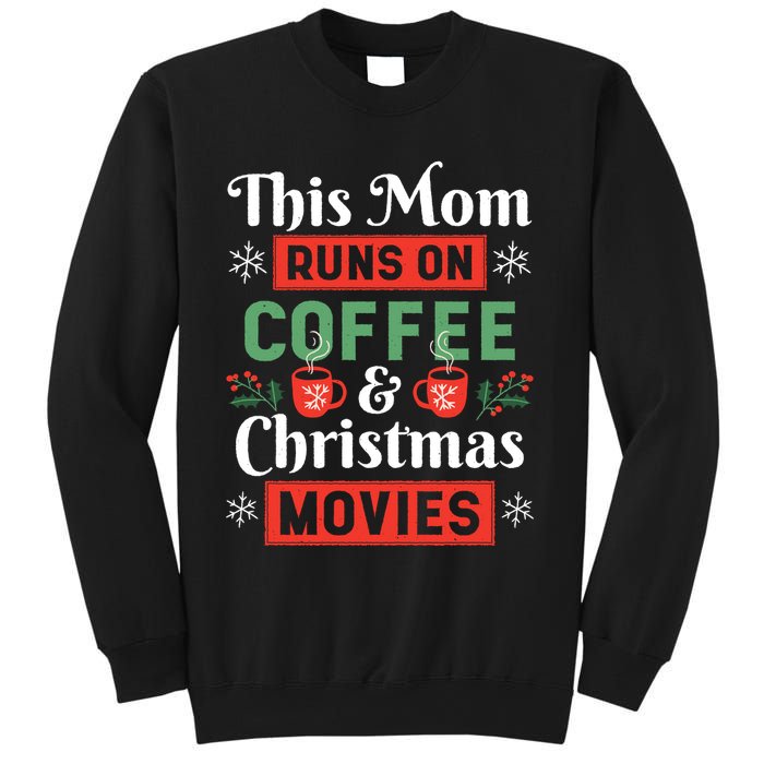This Mom Runs On Coffee And Christmas Movies Sweatshirt