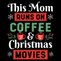 This Mom Runs On Coffee And Christmas Movies Sweatshirt