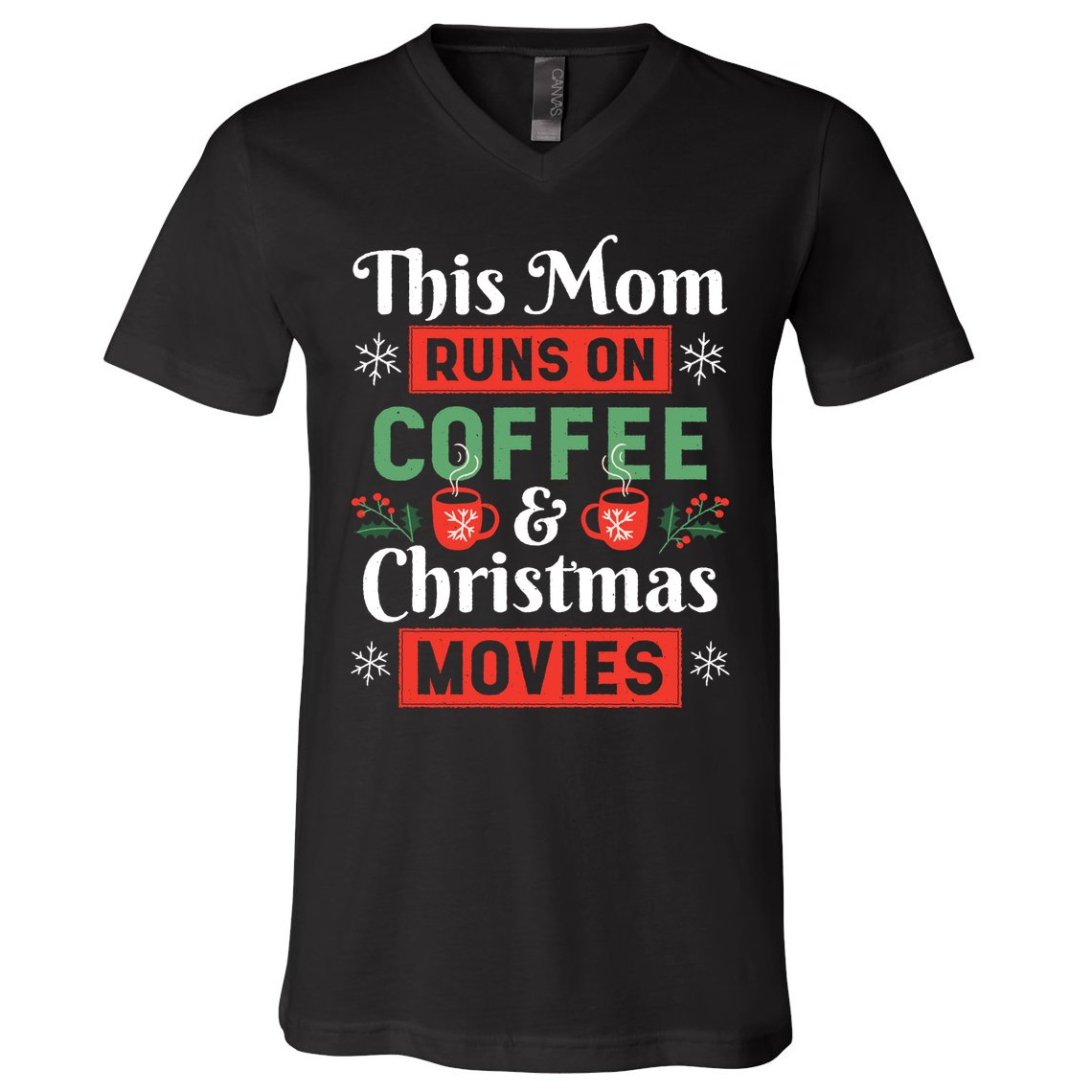 This Mom Runs On Coffee And Christmas Movies V-Neck T-Shirt