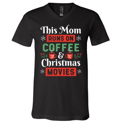 This Mom Runs On Coffee And Christmas Movies V-Neck T-Shirt