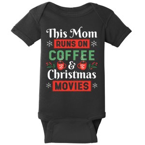 This Mom Runs On Coffee And Christmas Movies Baby Bodysuit