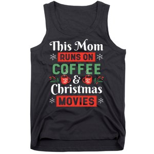 This Mom Runs On Coffee And Christmas Movies Tank Top