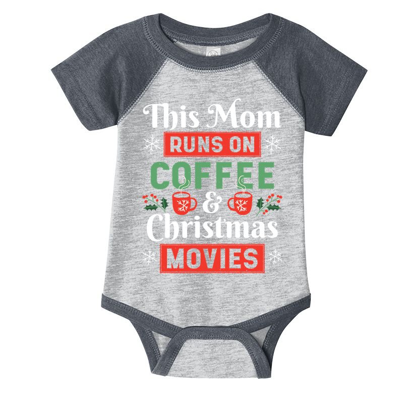 This Mom Runs On Coffee And Christmas Movies Infant Baby Jersey Bodysuit